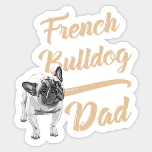 French Bulldog Dad! Especially for Frenchie owners! Sticker